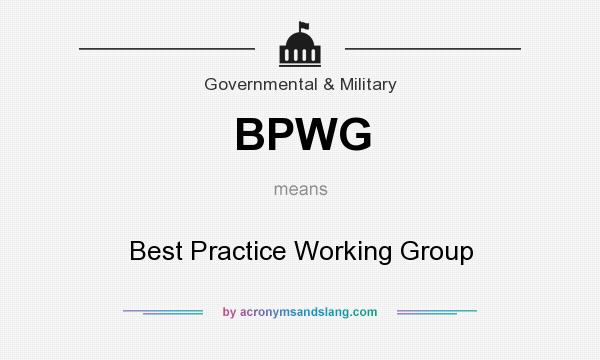 What does BPWG mean? It stands for Best Practice Working Group