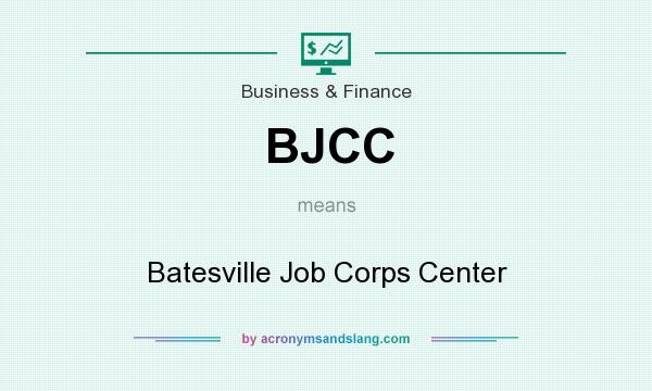 What does BJCC mean? It stands for Batesville Job Corps Center