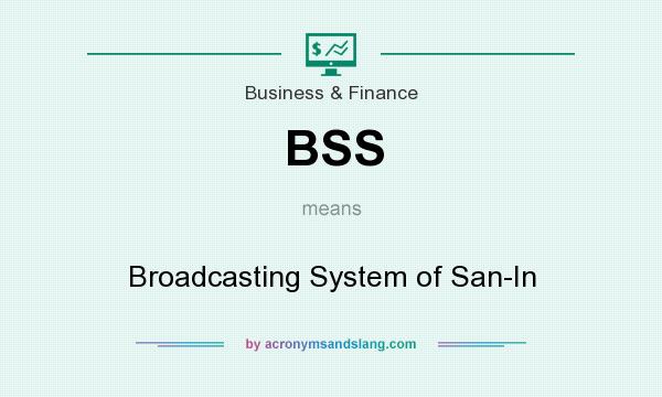 What does BSS mean? It stands for Broadcasting System of San-In