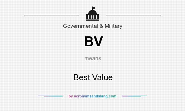 What does BV mean? It stands for Best Value