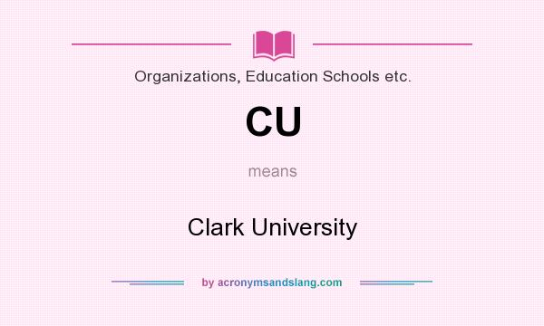 What does CU mean? It stands for Clark University