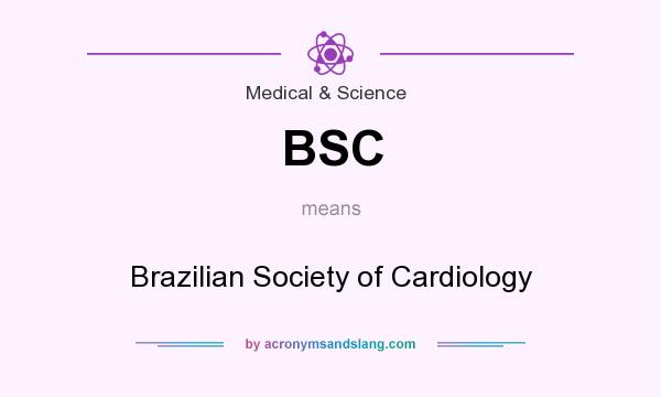 What does BSC mean? It stands for Brazilian Society of Cardiology