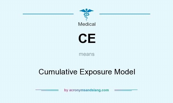 What does CE mean? It stands for Cumulative Exposure Model