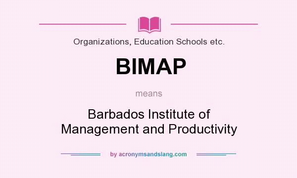 What does BIMAP mean? It stands for Barbados Institute of Management and Productivity