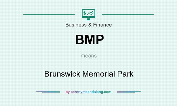 What does BMP mean? It stands for Brunswick Memorial Park