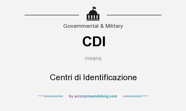 What does CDI mean? It stands for Centri di Identificazione