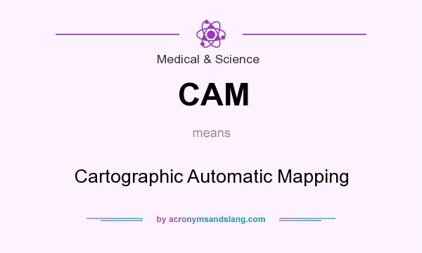 What does CAM mean? It stands for Cartographic Automatic Mapping