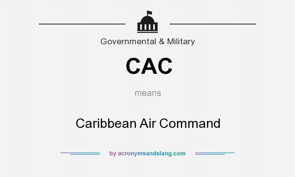 What does CAC mean? It stands for Caribbean Air Command