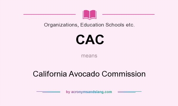 What does CAC mean? It stands for California Avocado Commission