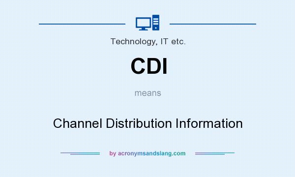 What does CDI mean? It stands for Channel Distribution Information