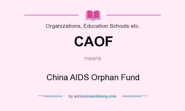What does CAOF mean? It stands for China AIDS Orphan Fund