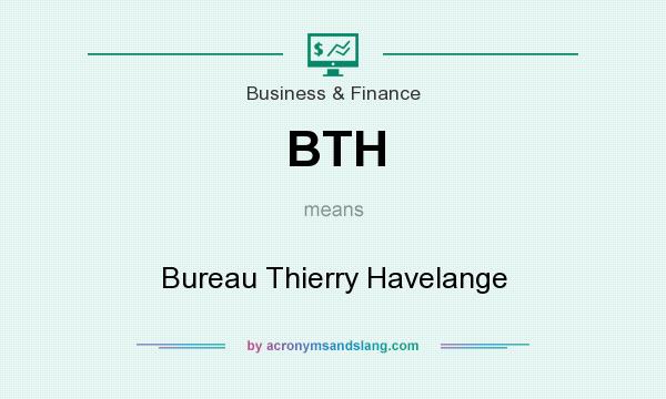 What does BTH mean? It stands for Bureau Thierry Havelange