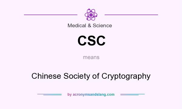What does CSC mean? It stands for Chinese Society of Cryptography