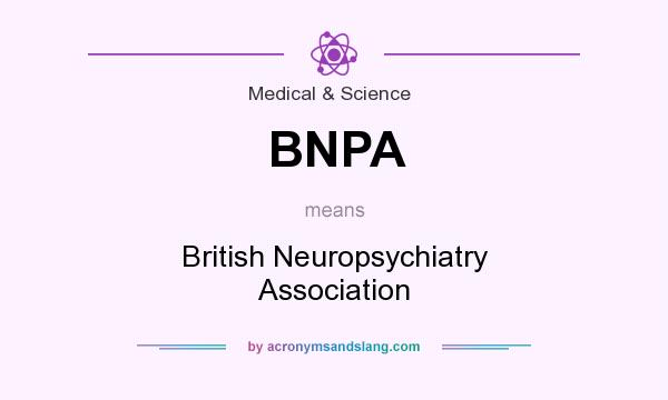 What does BNPA mean? It stands for British Neuropsychiatry Association