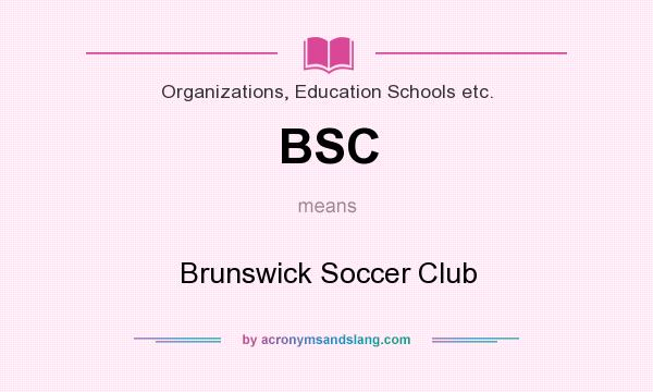 What does BSC mean? It stands for Brunswick Soccer Club