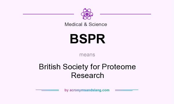 What does BSPR mean? It stands for British Society for Proteome Research