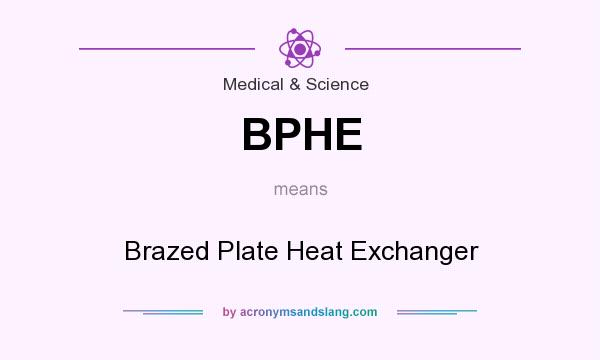 What does BPHE mean? It stands for Brazed Plate Heat Exchanger
