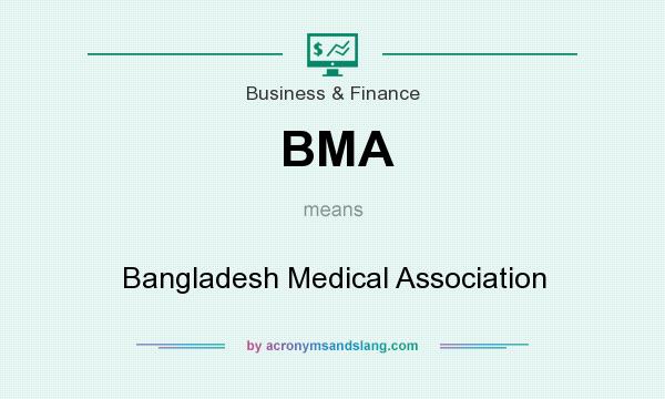 What does BMA mean? It stands for Bangladesh Medical Association