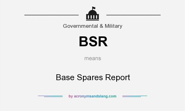 What does BSR mean? It stands for Base Spares Report