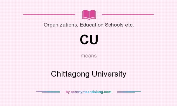 What does CU mean? It stands for Chittagong University