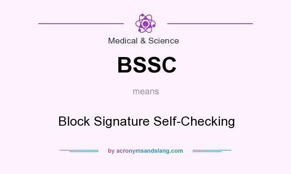 What does BSSC mean? It stands for Block Signature Self-Checking