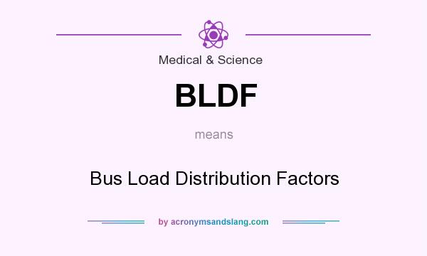 What does BLDF mean? It stands for Bus Load Distribution Factors