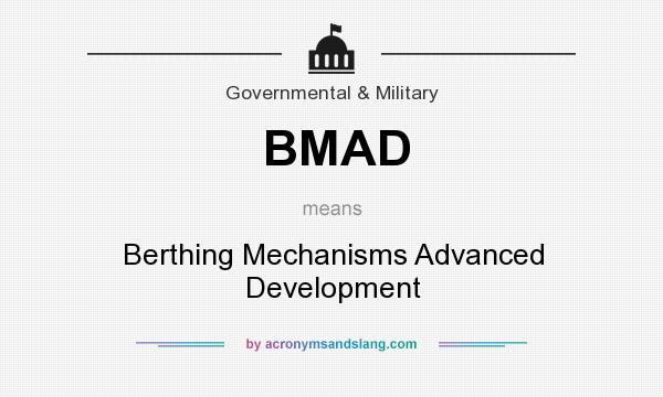 What does BMAD mean? It stands for Berthing Mechanisms Advanced Development