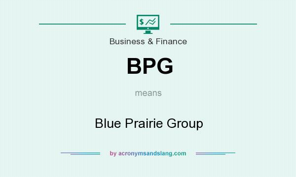 What does BPG mean? It stands for Blue Prairie Group