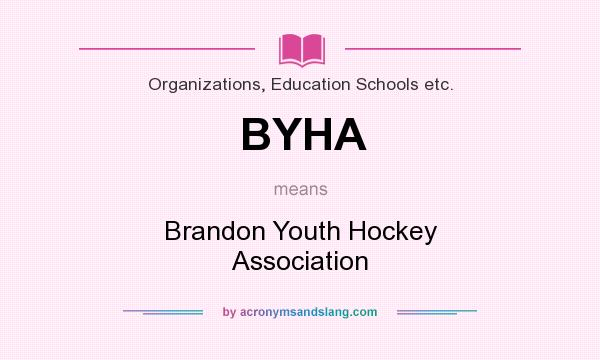 What does BYHA mean? It stands for Brandon Youth Hockey Association