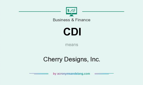 What does CDI mean? It stands for Cherry Designs, Inc.
