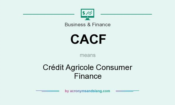 What does CACF mean? It stands for Crédit Agricole Consumer Finance