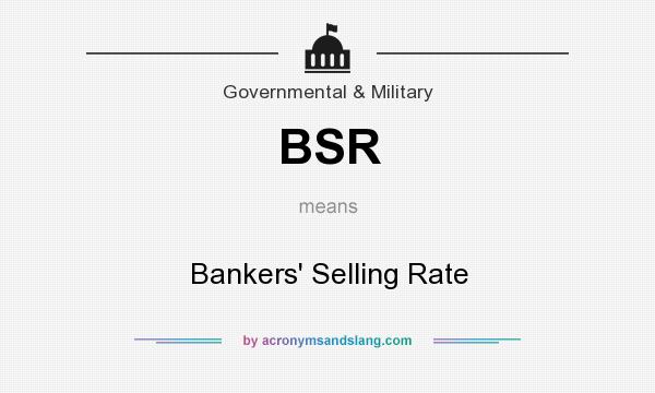 What does BSR mean? It stands for Bankers` Selling Rate