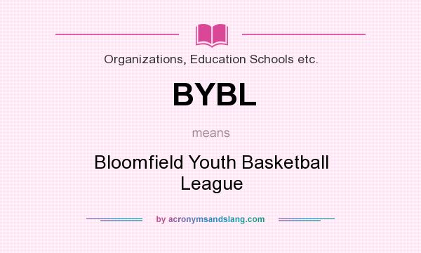 What does BYBL mean? It stands for Bloomfield Youth Basketball League