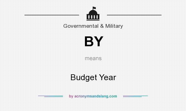 What does BY mean? It stands for Budget Year