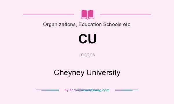 What does CU mean? It stands for Cheyney University