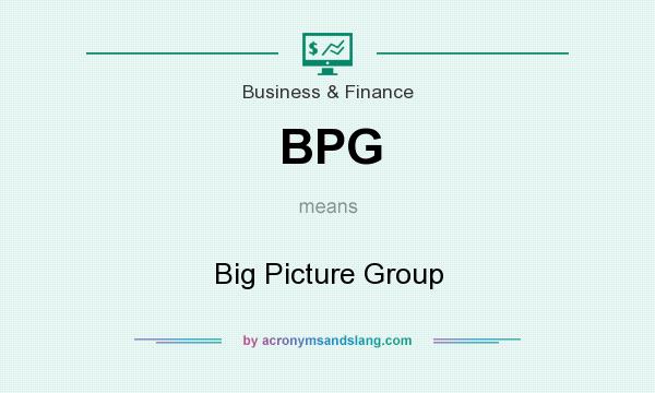 What does BPG mean? It stands for Big Picture Group