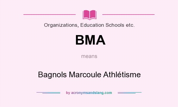 What does BMA mean? It stands for Bagnols Marcoule Athlétisme