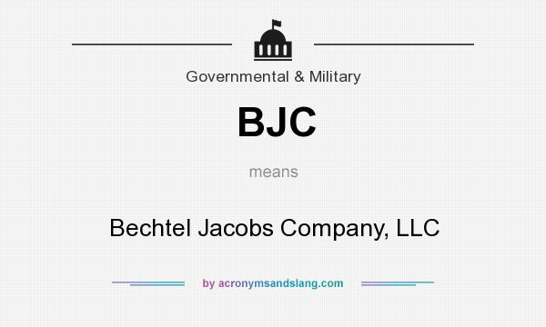 What does BJC mean? It stands for Bechtel Jacobs Company, LLC