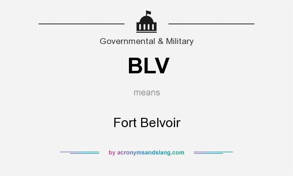 What does BLV mean? It stands for Fort Belvoir