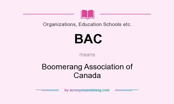 What does BAC mean? It stands for Boomerang Association of Canada