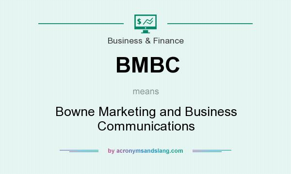 What does BMBC mean? It stands for Bowne Marketing and Business Communications