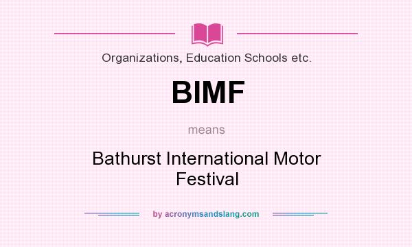 What does BIMF mean? It stands for Bathurst International Motor Festival