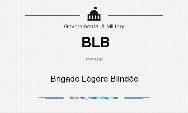 What does BLB mean? It stands for Brigade Légère Blindée