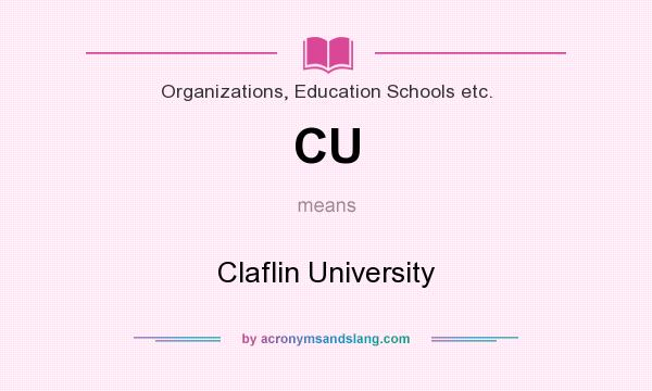 What does CU mean? It stands for Claflin University