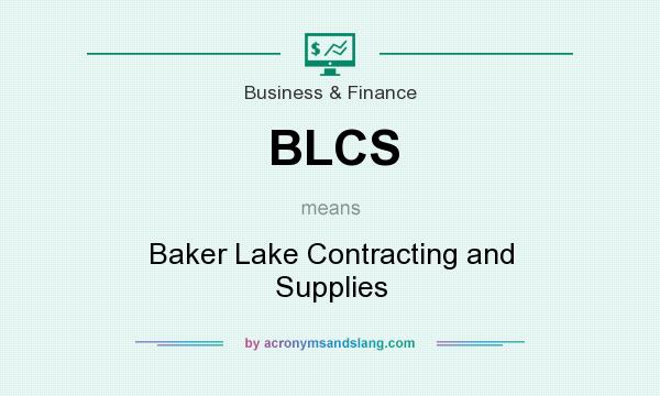 What does BLCS mean? It stands for Baker Lake Contracting and Supplies