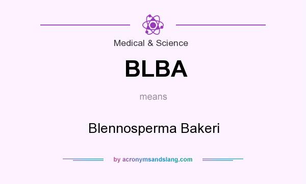 What does BLBA mean? It stands for Blennosperma Bakeri