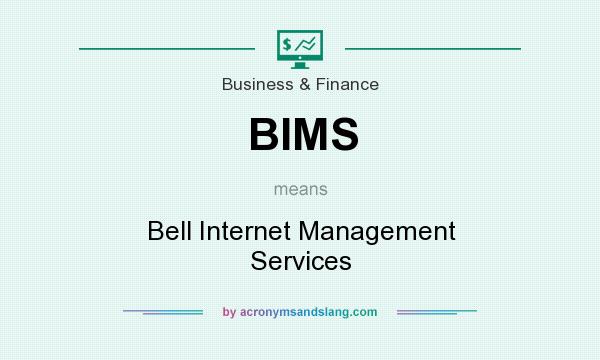 What does BIMS mean? It stands for Bell Internet Management Services