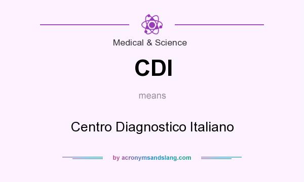 What does CDI mean? It stands for Centro Diagnostico Italiano