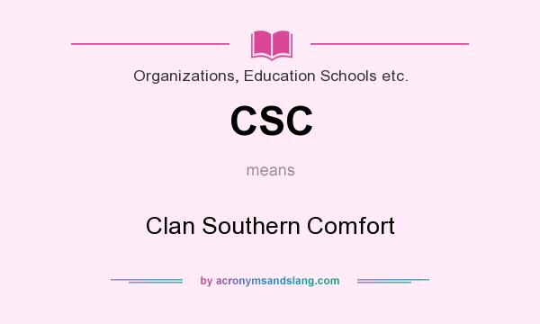 What does CSC mean? It stands for Clan Southern Comfort