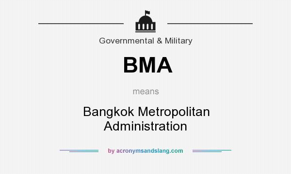 What does BMA mean? It stands for Bangkok Metropolitan Administration